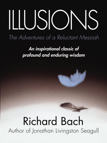 Illusions : The Adventures of a Reluctant Messiah